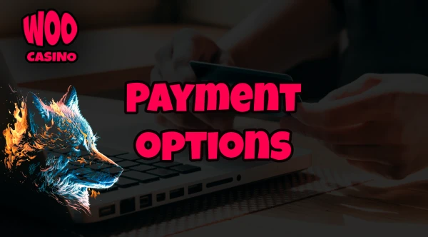 Woo Casino Payment Options